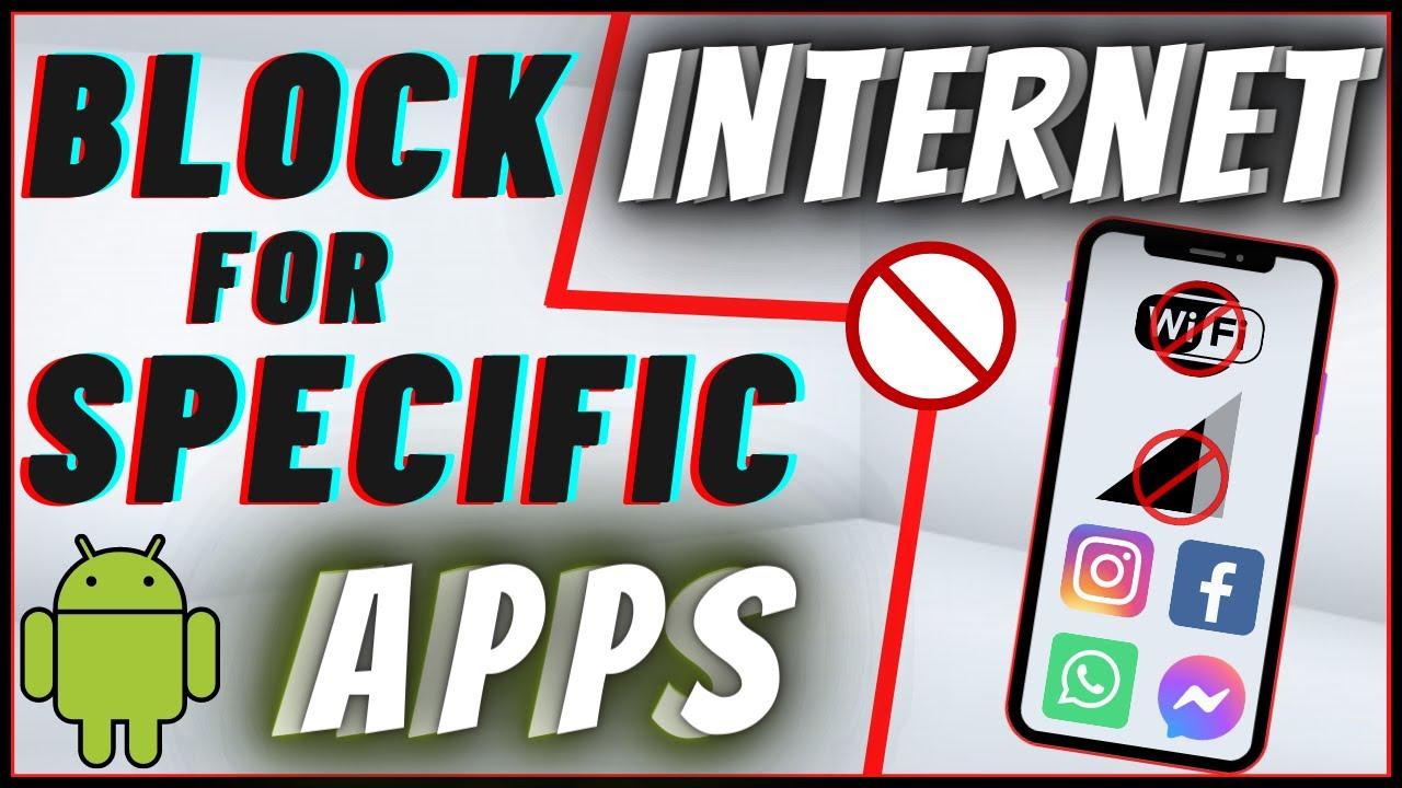 How to Block Internet Access For Specific Apps in Android?