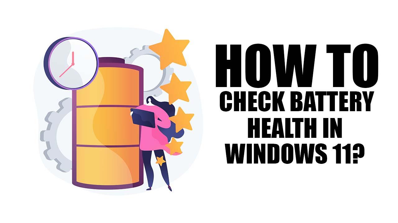 How to Check HP Laptop Battery Health on Windows 11?
