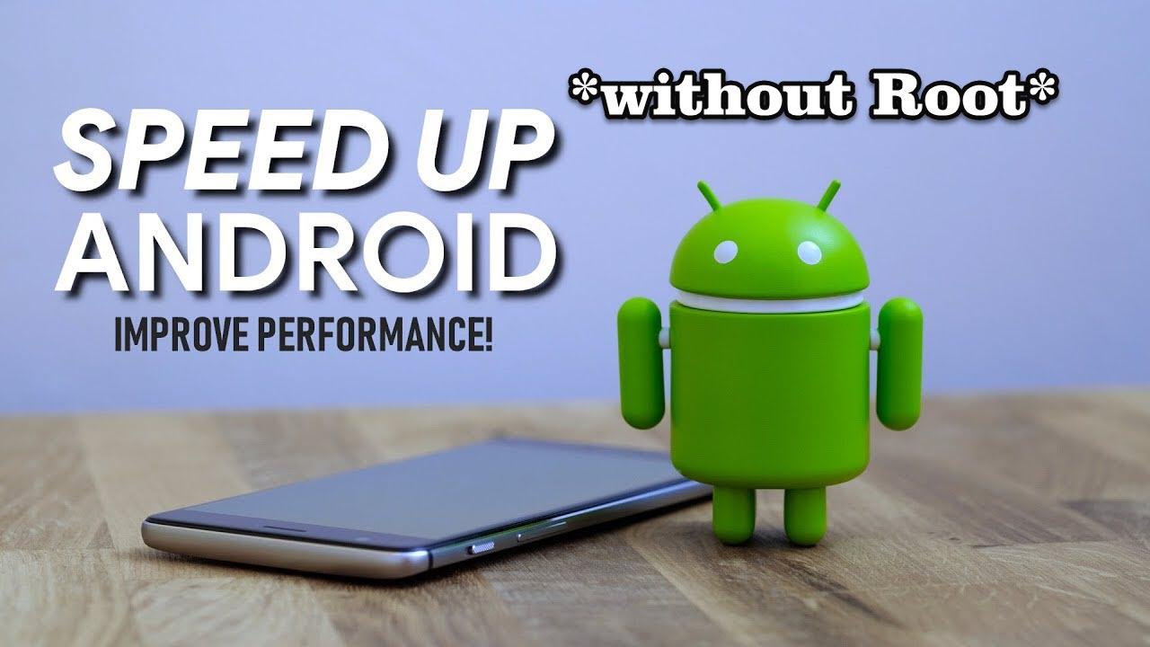 How to Clean Up and Speed Up your Android Phone Without Root 2019