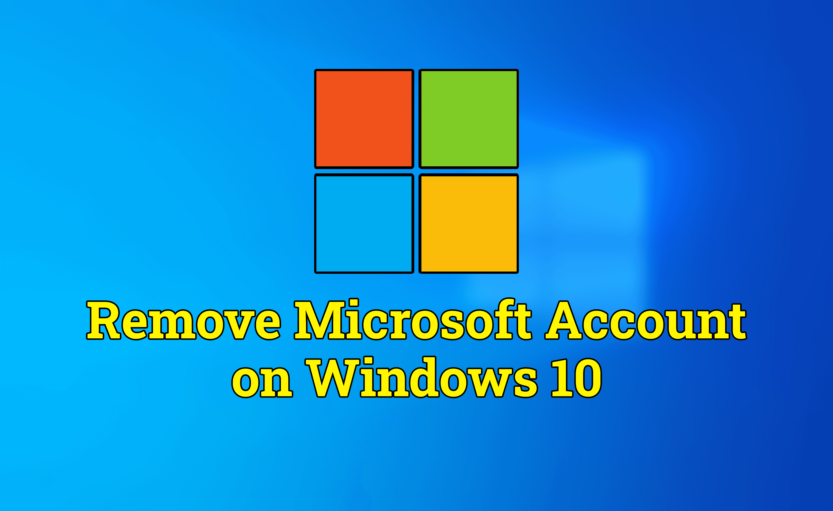 How to Remove Microsoft Account in Windows 10