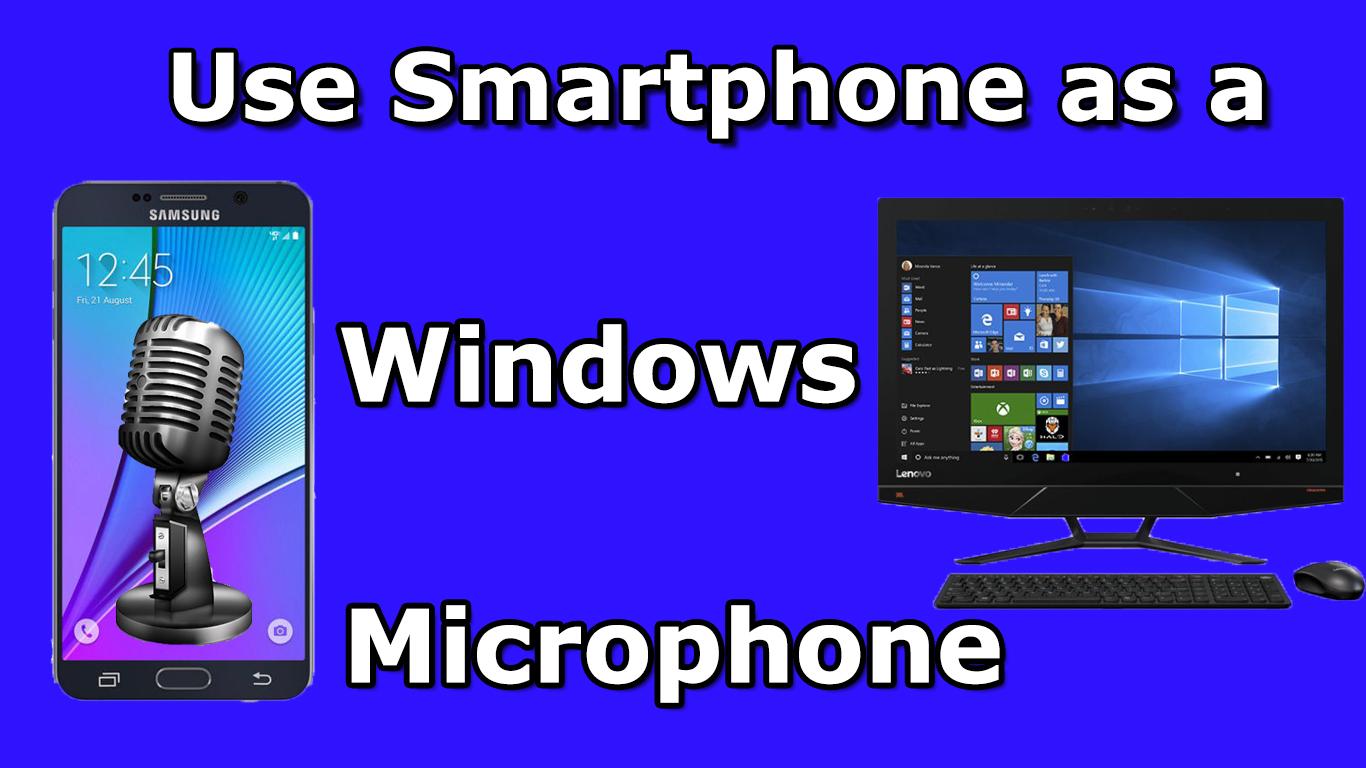 How to Use Your Smartphone as a Windows Microphone 2020