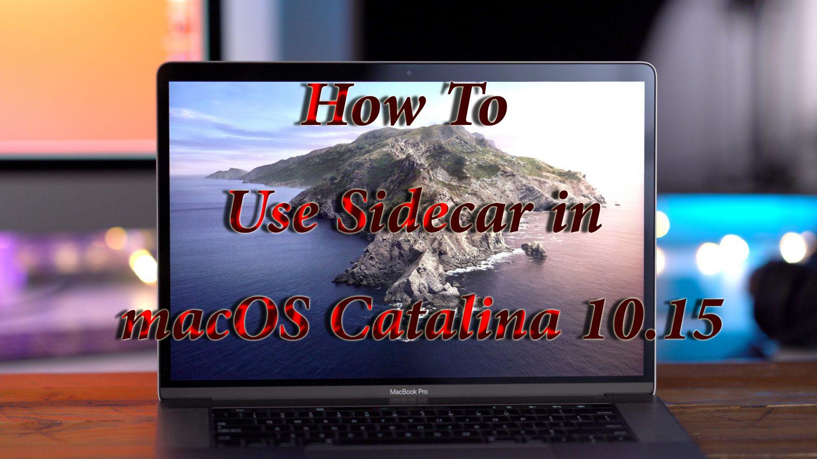 How To Use Sidecar in macOS Catalina 10.15 – Step by Step